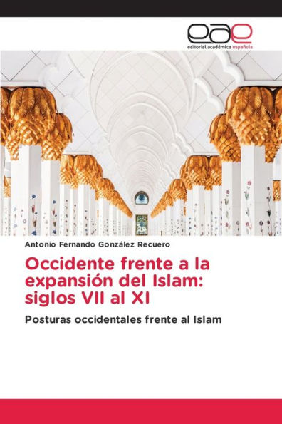 Occidente frente a la expansión del Islam: siglos VII al XI
