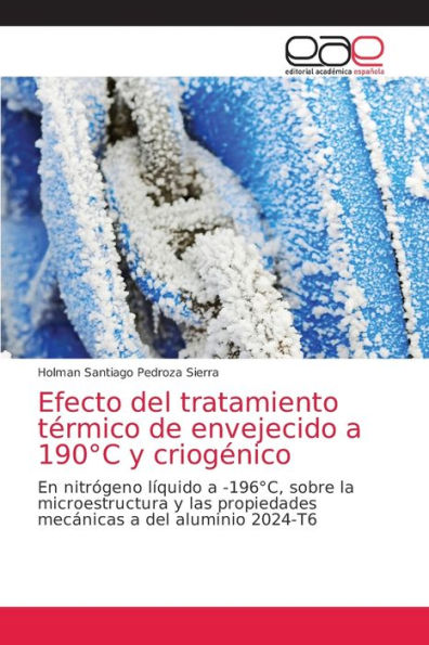 Efecto del tratamiento térmico de envejecido a 190°C y criogénico