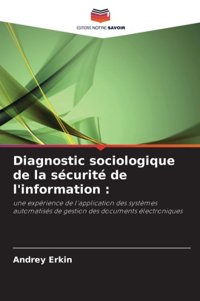 Diagnostic sociologique de la sï¿½curitï¿½ de l'information