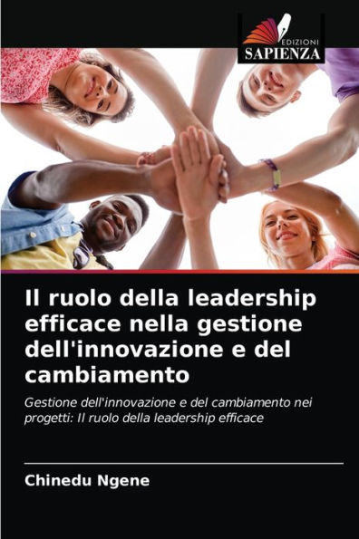 Il ruolo della leadership efficace nella gestione dell'innovazione e del cambiamento