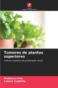 Title: Tumores de plantas superiores, Author: Dodueva Irina
