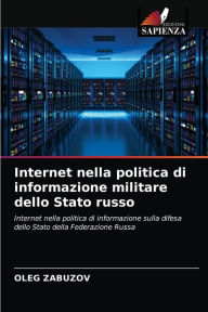 Title: Internet nella politica di informazione militare dello Stato russo, Author: OLEG ZABUZOV