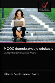 Title: MOOC demokratyzuje edukacje, Author: Milagros Cecilia Huamán Castro