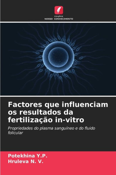 Factores que influenciam os resultados da fertilização in-vitro
