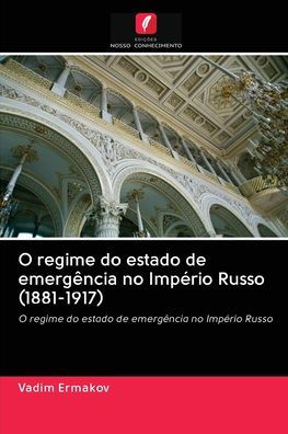 O regime do estado de emergência no Império Russo (1881-1917)