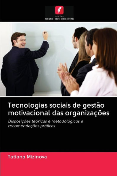 Tecnologias sociais de gestão motivacional das organizações