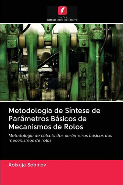 Metodologia de Síntese de Parâmetros Básicos de Mecanismos de Rolos