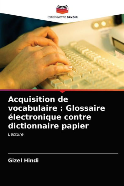 Acquisition de vocabulaire: Glossaire électronique contre dictionnaire papier