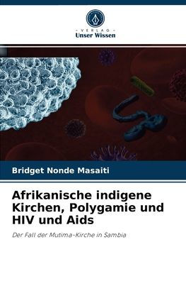 Afrikanische indigene Kirchen, Polygamie und HIV und Aids