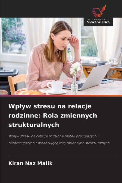Wplyw stresu na relacje rodzinne: Rola zmiennych strukturalnych