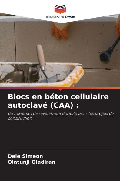 Blocs en b�ton cellulaire autoclav� (CAA)