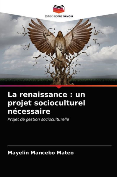 La renaissance: un projet socioculturel nécessaire