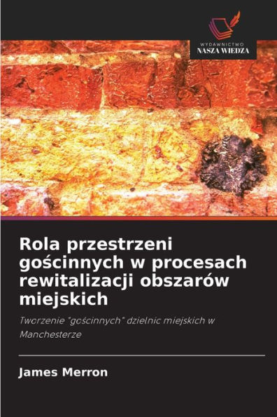 Rola przestrzeni goscinnych w procesach rewitalizacji obszarów miejskich