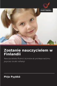 Title: Zostanie nauczycielem w Finlandii, Author: Pirjo Pyykkï