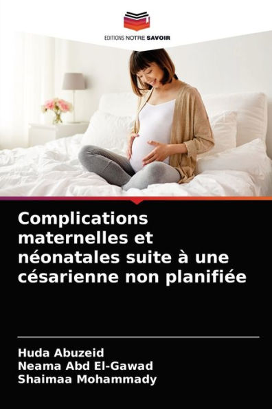 Complications maternelles et néonatales suite à une césarienne non planifiée