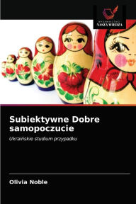 Title: Subiektywne Dobre samopoczucie, Author: Olivia Noble