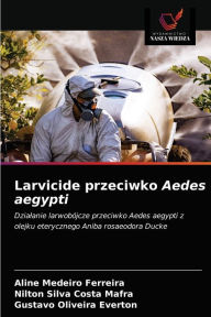 Title: Larvicide przeciwko Aedes aegypti, Author: Aline Medeiro Ferreira