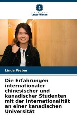 Die Erfahrungen internationaler chinesischer und kanadischer Studenten mit der Internationalitï¿½t an einer kanadischen Universitï¿½t