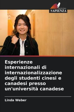 Esperienze internazionali di internazionalizzazione degli studenti cinesi e canadesi presso un'universit� canadese