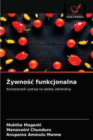 Title: Zywnosc funkcjonalna, Author: Muktha Maganti