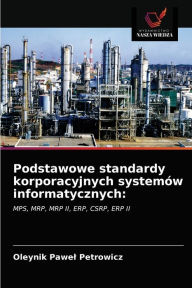 Title: Podstawowe standardy korporacyjnych systemów informatycznych, Author: Oleynik Pawel Petrowicz