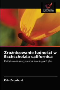 Title: Zróznicowanie ludnosci w Eschscholzia californica, Author: Erin Espeland