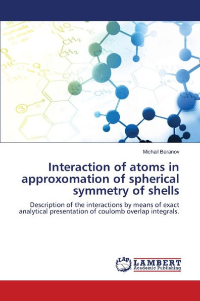 Interaction of atoms in approxomation of spherical symmetry of shells