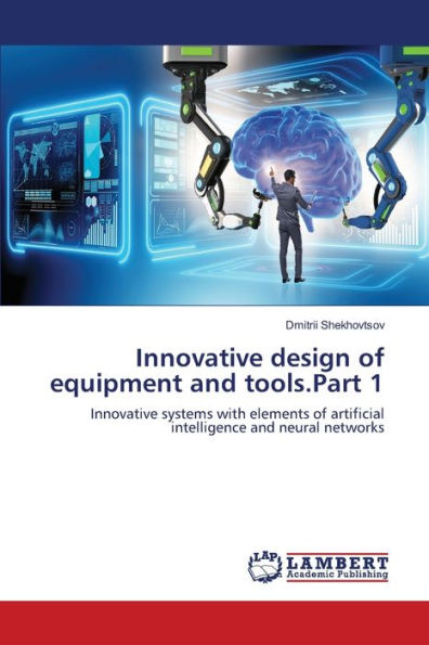 Innovative design of equipment and tools.Part 1