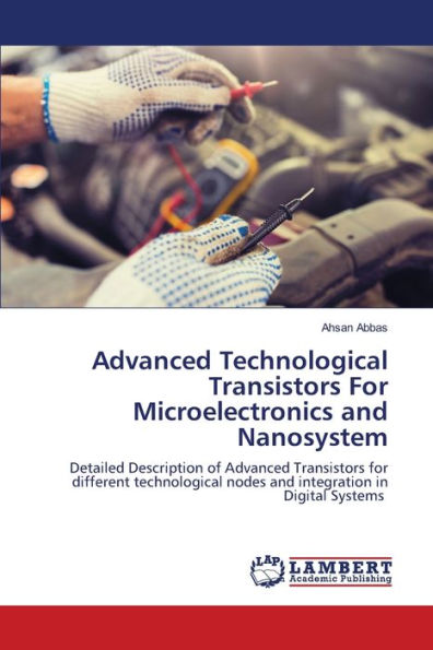 Advanced Technological Transistors For Microelectronics and Nanosystem