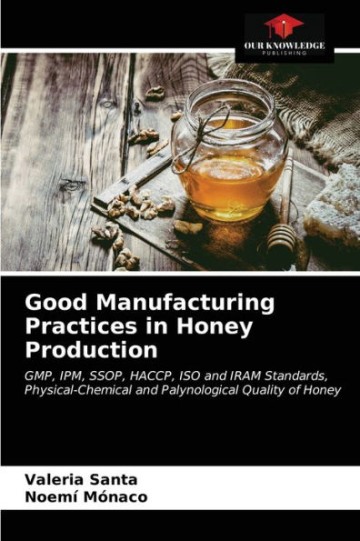 Good Manufacturing Practices in Honey Production