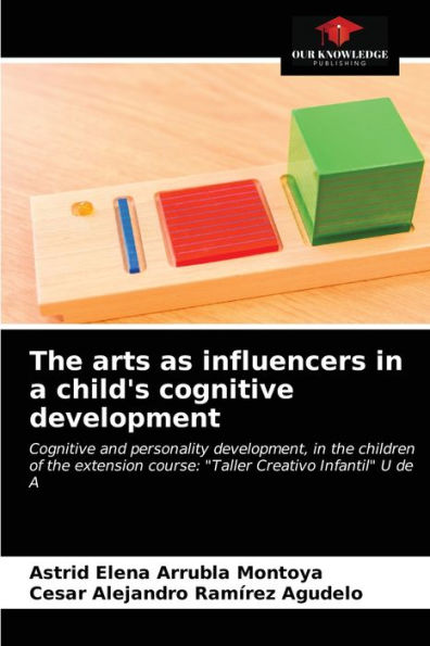 The arts as influencers in a child's cognitive development