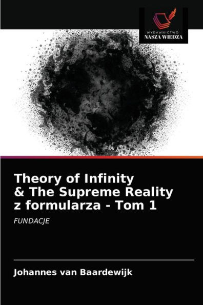 Theory of Infinity & The Supreme Reality z formularza - Tom 1