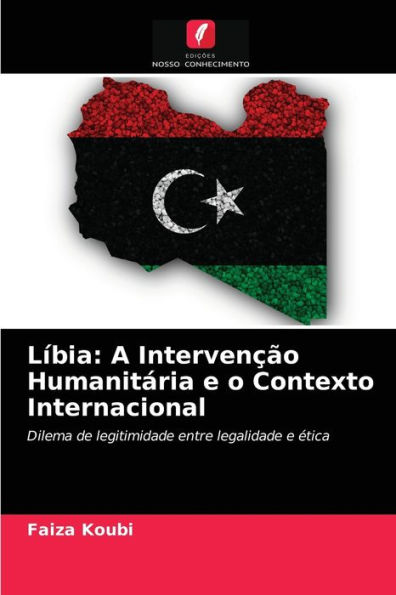 Líbia: A Intervenção Humanitária e o Contexto Internacional