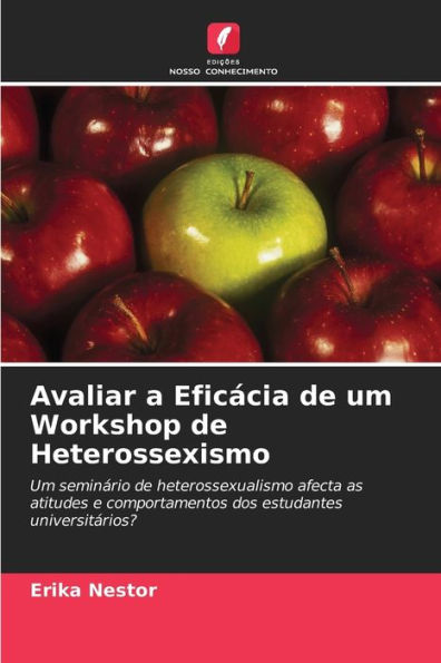 Avaliar a Eficï¿½cia de um Workshop de Heterossexismo