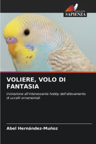 Title: Voliere, Volo Di Fantasia, Author: Abel Hernïndez-Muïoz