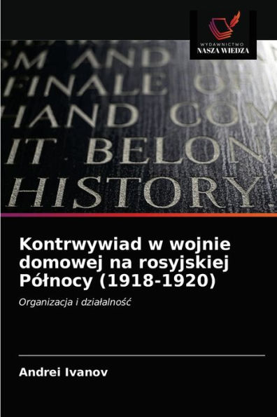 Kontrwywiad w wojnie domowej na rosyjskiej Pólnocy (1918-1920)