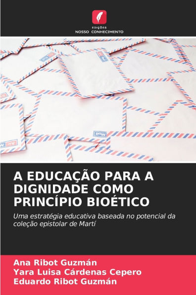 A Educaï¿½ï¿½o Para a Dignidade Como Princï¿½pio Bioï¿½tico