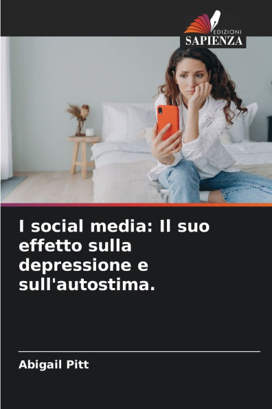 I social media: Il suo effetto sulla depressione e sull'autostima.