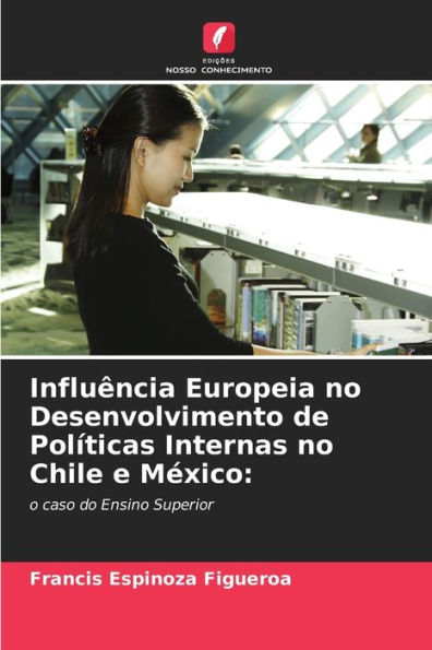 Influï¿½ncia Europeia no Desenvolvimento de Polï¿½ticas Internas no Chile e Mï¿½xico
