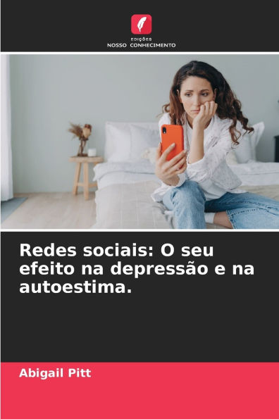 Redes sociais: O seu efeito na depressï¿½o e na autoestima.