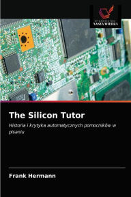 Title: The Silicon Tutor, Author: Frank Hermann