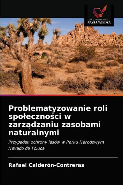 Problematyzowanie roli spolecznosci w zarzadzaniu zasobami naturalnymi