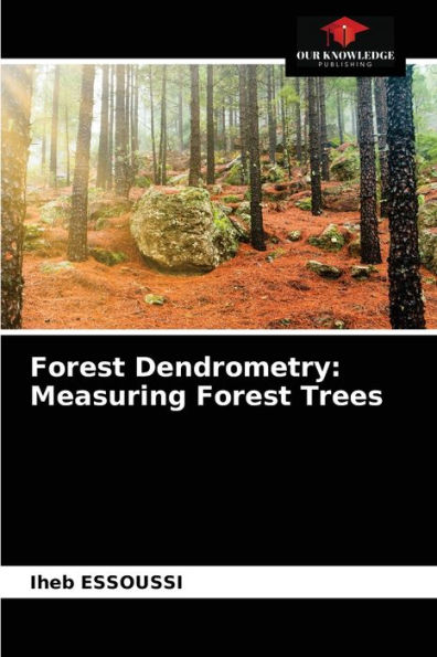 Forest Dendrometry: Measuring Forest Trees