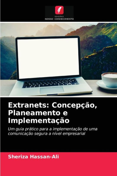 Extranets: Concepção, Planeamento e Implementação