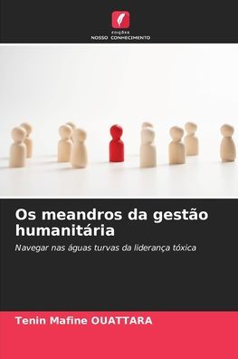 Os meandros da gestï¿½o humanitï¿½ria