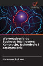 Wprowadzenie do Business Intelligence: Koncepcje, technologie i zastosowania