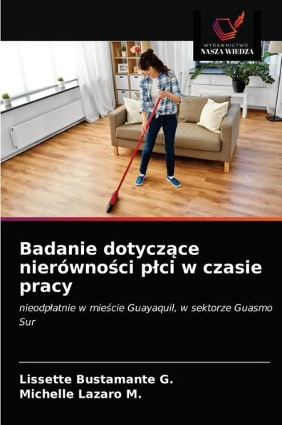 Badanie dotyczace nierównosci plci w czasie pracy