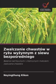 Title: Zwalczanie chwastï¿½w w ryżu wyżynnym z siewu bezpośredniego, Author: Noyingthung Kikon