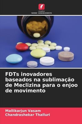 FDTs inovadores baseados na sublimaï¿½ï¿½o de Meclizina para o enjoo de movimento