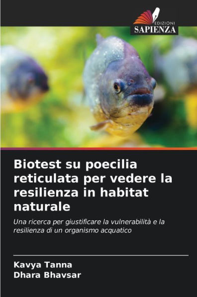 Biotest su poecilia reticulata per vedere la resilienza in habitat naturale